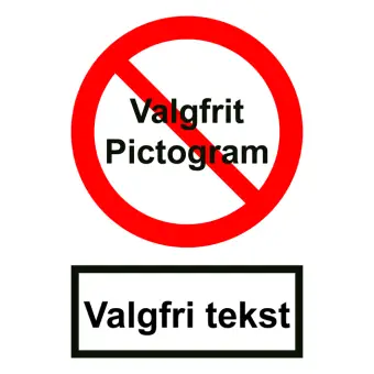 Forbudsskiltskilt med egen tekst og eget pictogram - Forbudsskilte